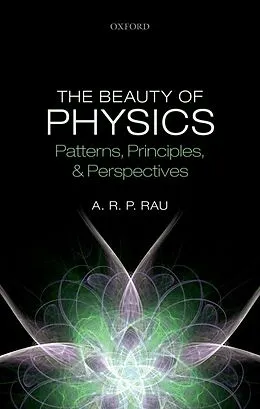ePUB The Beauty of Physics: Patterns, Principles, and Perspectives von A. R. P. Rau