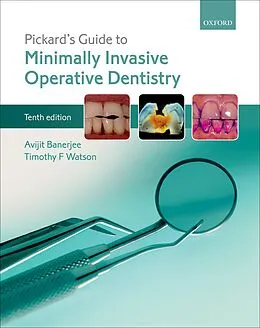 E-Book (pdf) Pickard's Guide to Minimally Invasive Operative Dentistry von Avijit Banerjee, Timothy F. Watson