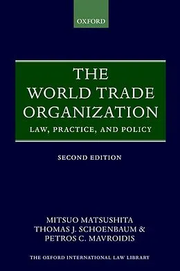 E-Book (epub) The World Trade Organization von Mitsuo Matsushita, Thomas J. Schoenbaum, Petros C. Mavroidis