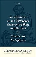 E-Book (pdf) Géraud de Cordemoy: Six Discourses on the Distinction between the Body and the Soul von Steven Nadler