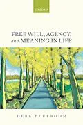 E-Book (epub) Free Will, Agency, and Meaning in Life von Derk Pereboom