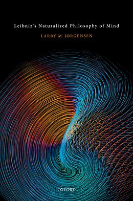 eBook (pdf) Leibniz's Naturalized Philosophy of Mind de Larry M. Jorgensen