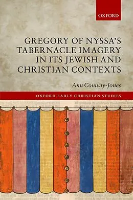 E-Book (pdf) Gregory of Nyssa's Tabernacle Imagery in Its Jewish and Christian Contexts von Ann Conway-Jones