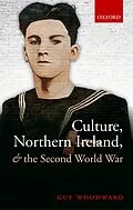 E-Book (pdf) Culture, Northern Ireland, and the Second World War von Guy Woodward