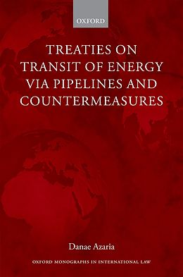 E-Book (pdf) Treaties on Transit of Energy via Pipelines and Countermeasures von Danae Azaria