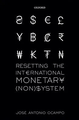 E-Book (epub) Resetting the International Monetary (Non)System von José Antonio Ocampo