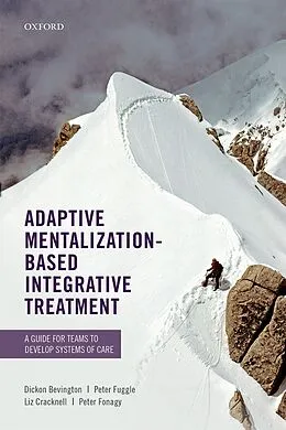 E-Book (pdf) Adaptive Mentalization-Based Integrative Treatment von Dickon Bevington, Peter Fuggle, Liz Cracknell