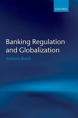 E-Book (epub) Banking Regulation and Globalization von Andreas Busch
