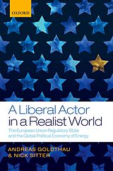 E-Book (pdf) A Liberal Actor in a Realist World von Andreas Goldthau, Nick Sitter