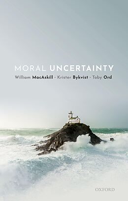 E-Book (pdf) Moral Uncertainty von William MacAskill, Krister Bykvist, Toby Ord