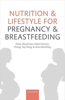 ePUB Nutrition and Lifestyle for Pregnancy and Breastfeeding von Peter Gluckman, Mark Hanson, Chong Yap Seng