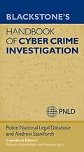 E-Book (pdf) Blackstone's Handbook of Cyber Crime Investigation von Andrew Staniforth, Police National Legal Database (Pnld)