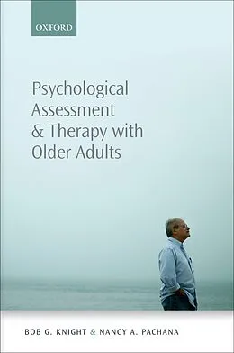 E-Book (pdf) Psychological Assessment and Therapy with Older Adults von Bob G. Knight, Nancy A. Pachana