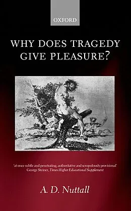 E-Book (epub) Why Does Tragedy Give Pleasure? von A. D. Nuttall