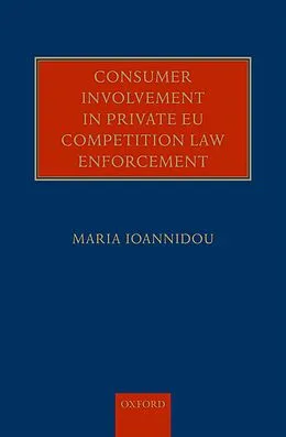 E-Book (pdf) Consumer Involvement in Private EU Competition Law Enforcement von Maria Ioannidou