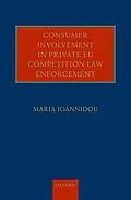E-Book (epub) Consumer Involvement in Private EU Competition Law Enforcement von Maria Ioannidou