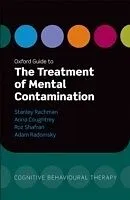 E-Book (pdf) Oxford Guide to the Treatment of Mental Contamination von Stanley Rachman, Anna Coughtrey, Roz Shafran