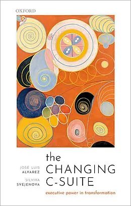 E-Book (pdf) The Changing C-Suite von José Luis Alvarez, Silviya Svejenova