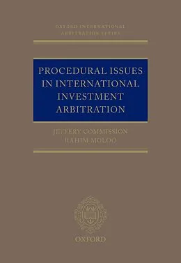 E-Book (epub) Procedural Issues in International Investment Arbitration von Jeffery Commission, Rahim Moloo