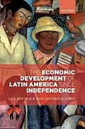ePUB The Economic Development of Latin America since Independence von Luis Bértola, José Antonio Ocampo