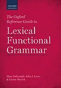E-Book (pdf) The Oxford Reference Guide to Lexical Functional Grammar von Mary Dalrymple, John J. Lowe, Louise Mycock