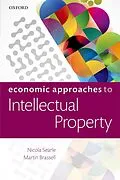 ePUB Economic Approaches to Intellectual Property von Nicola Searle, Martin Brassell