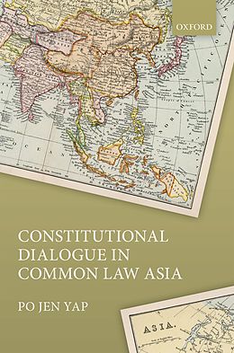 E-Book (pdf) Constitutional Dialogue in Common Law Asia von Po Jen Yap