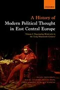E-Book (pdf) A History of Modern Political Thought in East Central Europe von Balázs Trencsényi, Maciej Janowski, Monika Baar