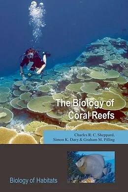 E-Book (epub) The Biology of Coral Reefs von Charles R. C. Sheppard, Simon K. Davy, Graham M. Pilling