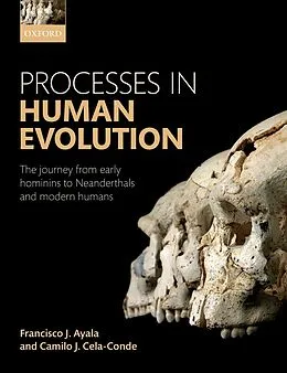 E-Book (pdf) Processes in Human Evolution von Francisco J. Ayala, Camilo J. Cela-Conde