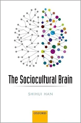 E-Book (epub) The Sociocultural Brain von Shihui Han