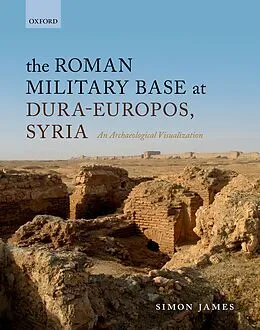 PDF The Roman Military Base at Dura-Europos, Syria von Simon James