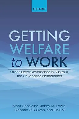 E-Book (pdf) Getting Welfare to Work von Mark Considine, Jenny M. Lewis, Siobhan O'Sullivan