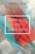 E-Book (pdf) Global Cities and Global Order von Simon Curtis