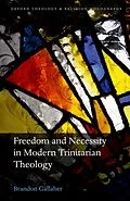 E-Book (pdf) Freedom and Necessity in Modern Trinitarian Theology von Brandon Gallaher
