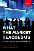 E-Book (pdf) What the Market Teaches Us von Charles W. Smith