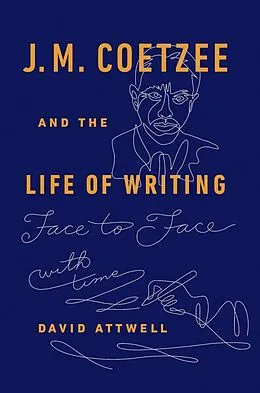 E-Book (epub) J.M. Coetzee & the Life of Writing von David Attwell