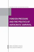 E-Book (pdf) Foreign Pressure and the Politics of Autocratic Survival von Abel Escribà-Folch, Joseph Wright