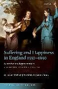 E-Book (pdf) Suffering and Happiness in England 1550-1850: Narratives and Representations von Michael J. Braddick, Joanna Innes