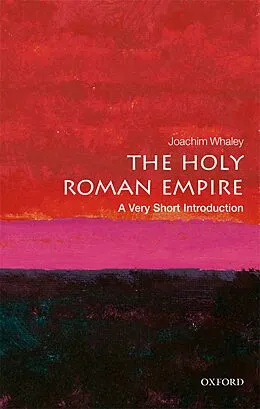 E-Book (pdf) The Holy Roman Empire von Joachim Whaley