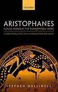 PDF Aristophanes: Clouds, Women at the Thesmophoria, Frogs von Stephen Halliwell