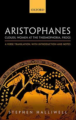 PDF Aristophanes: Clouds, Women at the Thesmophoria, Frogs von Stephen Halliwell
