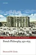 E-Book (epub) French Philosophy, 1572-1675 von Desmond M. Clarke