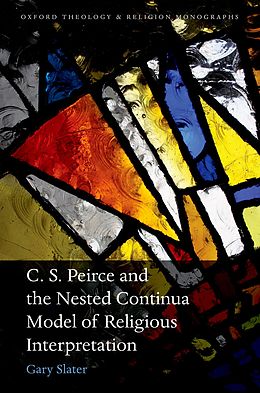 E-Book (pdf) C.S. Peirce and the Nested Continua Model of Religious Interpretation von Gary Slater