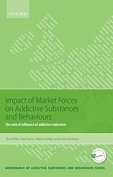 eBook (pdf) Impact of Market Forces on Addictive Substances and Behaviours de David Miller, Claire Harkins, Matthias Schlögl