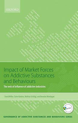 E-Book (epub) Impact of Market Forces on Addictive Substances and Behaviours von David Miller, Claire Harkins, Matthias Schlögl