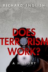 eBook (epub) Does Terrorism Work? de Richard English