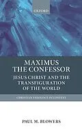 E-Book (epub) Maximus the Confessor von Paul M. Blowers