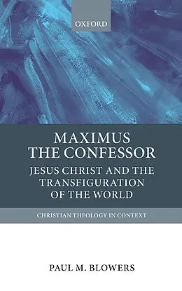 E-Book (epub) Maximus the Confessor von Paul M. Blowers