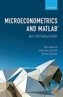 E-Book (epub) Microeconometrics and MATLAB: An Introduction von Abi Adams, Damian Clarke, Simon Quinn